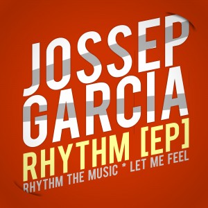 Jossep Garcia – Rhythm [ep]
