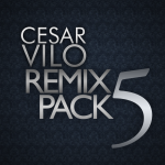 Cesar Vilo - Remix Pack 5